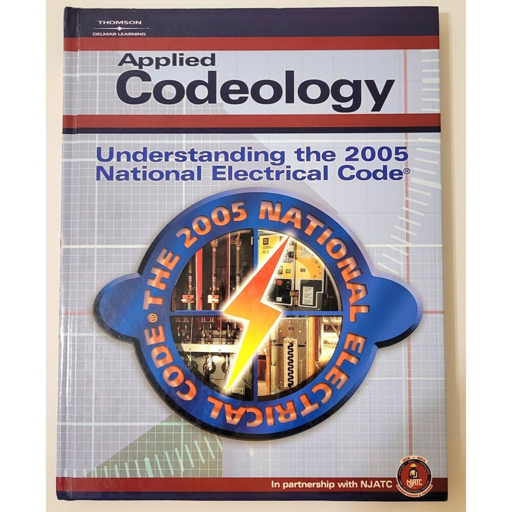 Applied Codeology : Understanding the 2005 National Electrical Code by NJATC...